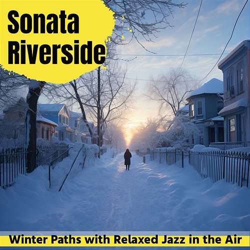 Winter Paths with Relaxed Jazz in the Air Sonata Riverside