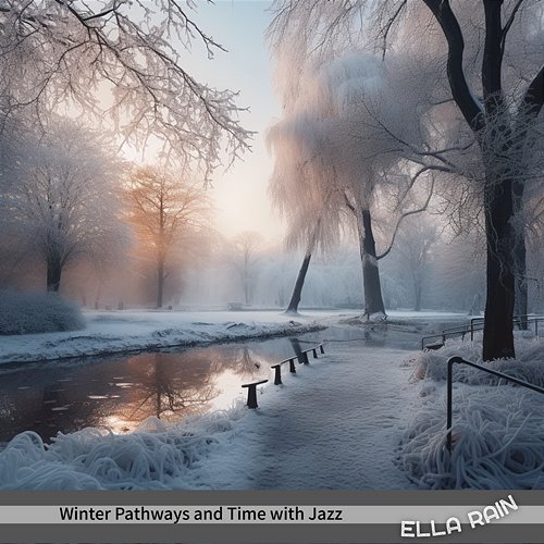 Winter Pathways and Time with Jazz Ella Rain