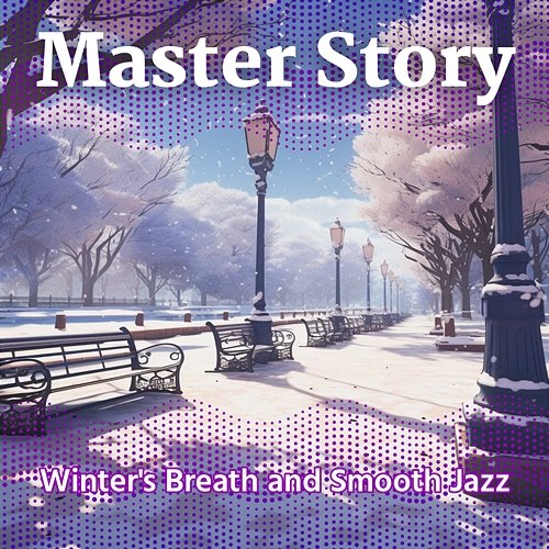 Winter's Breath and Smooth Jazz Master Story