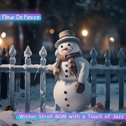 Winter Stroll Bgm with a Touch of Jazz Fleur De Pierre