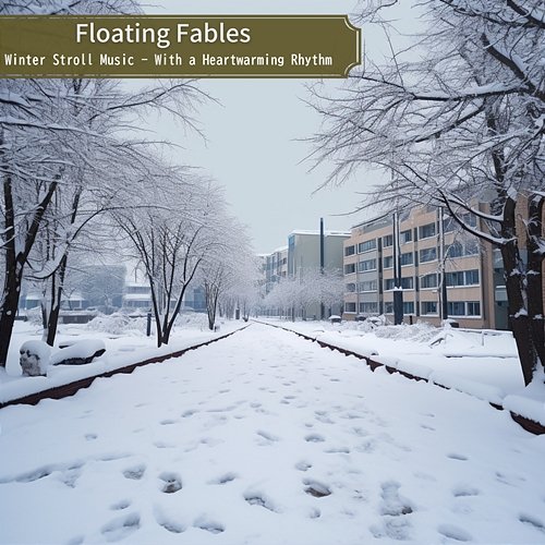 Winter Stroll Music-With a Heartwarming Rhythm Floating Fables