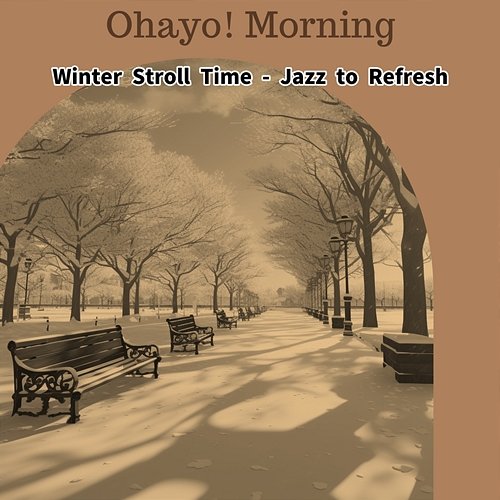 Winter Stroll Time-Jazz to Refresh Ohayo! Morning