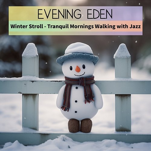 Winter Stroll-Tranquil Mornings Walking with Jazz Evening Eden