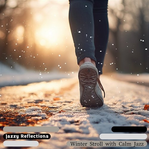 Winter Stroll with Calm Jazz Jazzy Reflections