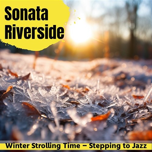 Winter Strolling Time-Stepping to Jazz Sonata Riverside