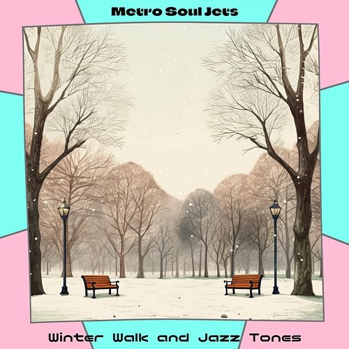 Winter Walk and Jazz Tones Metro Soul Jets