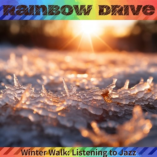 Winter Walk: Listening to Jazz Rainbow Drive