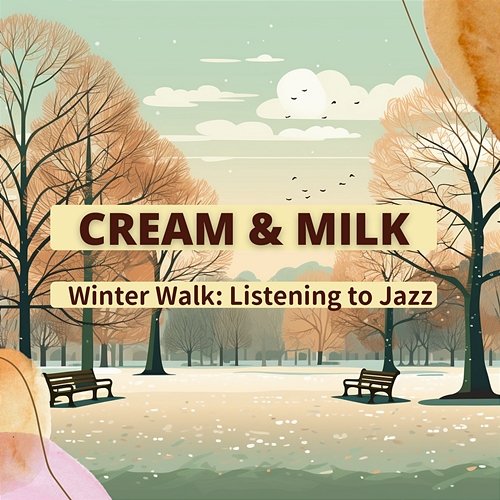 Winter Walk: Listening to Jazz Cream & Milk