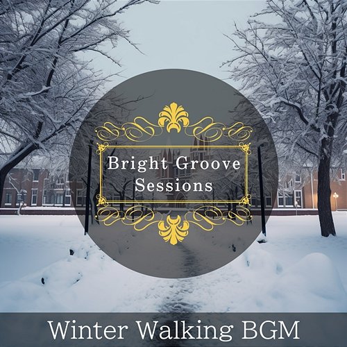 Winter Walking Bgm Bright Groove Sessions