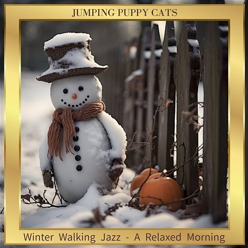 Winter Walking Jazz-A Relaxed Morning Jumping Puppy Cats