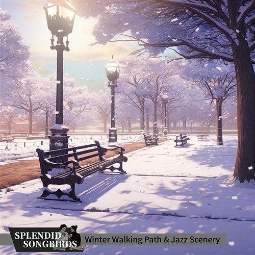 Winter Walking Path & Jazz Scenery Splendid Songbirds