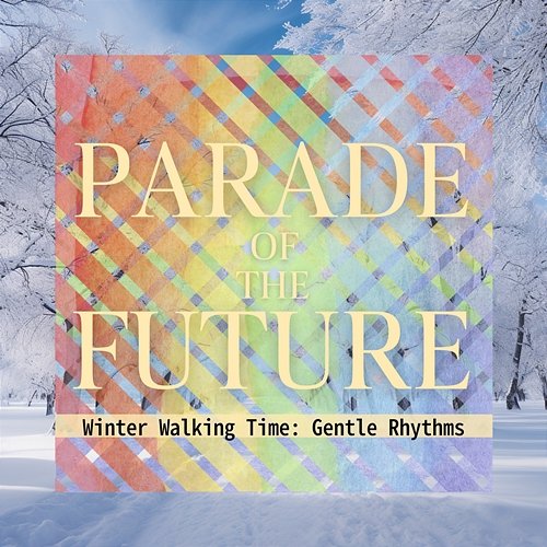Winter Walking Time: Gentle Rhythms Parade of the Future