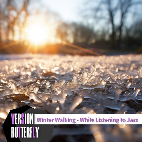 Winter Walking-While Listening to Jazz Version Butterfly