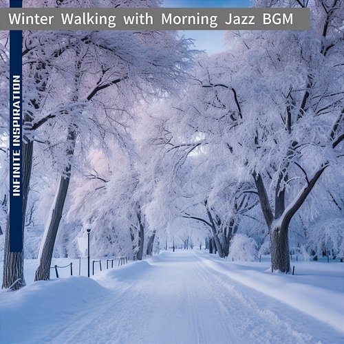 Winter Walking with Morning Jazz Bgm Infinite Inspiration