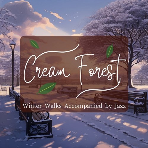 Winter Walks Accompanied by Jazz Cream Forest