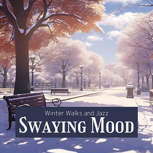 Winter Walks and Jazz Swaying Mood