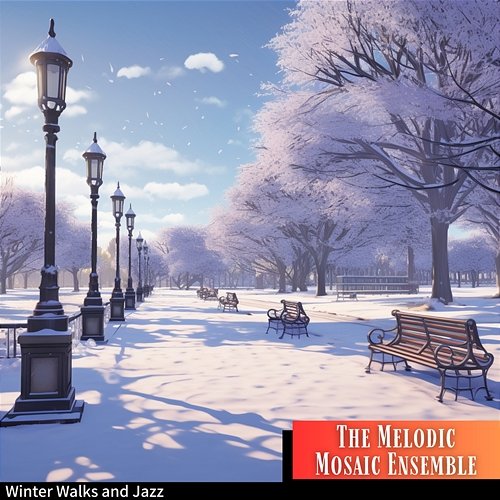Winter Walks and Jazz The Melodic Mosaic Ensemble