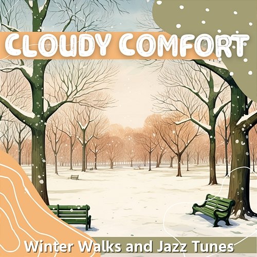 Winter Walks and Jazz Tunes Cloudy Comfort