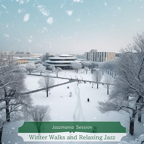 Winter Walks and Relaxing Jazz Jazzmania Session