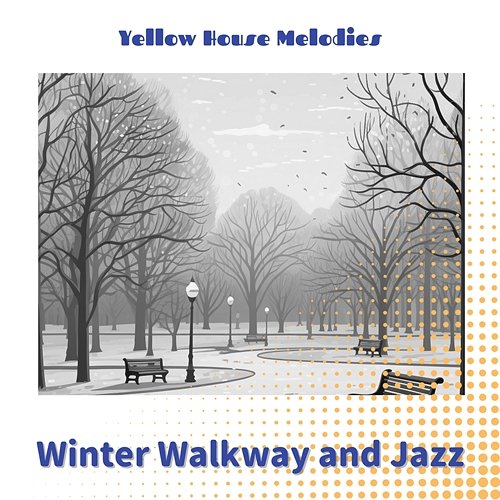 Winter Walkway and Jazz Yellow House Melodies