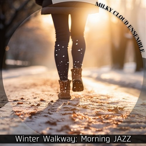 Winter Walkway: Morning Jazz Milky Cloud Ensemble