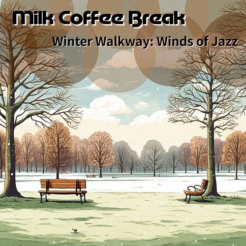 Winter Walkway: Winds of Jazz Milk Coffee Break