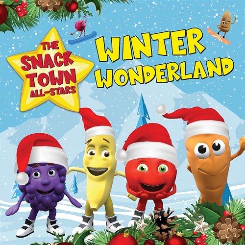 Winter Wonderland The Snack Town All-Stars