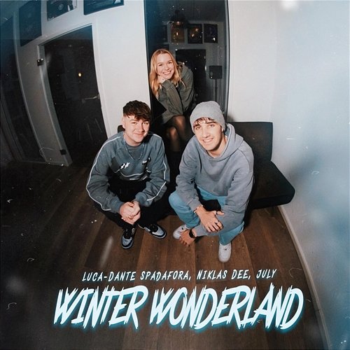 Winter Wonderland Luca-Dante Spadafora, Niklas Dee, July