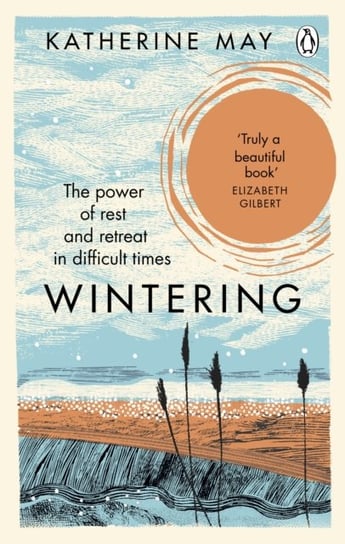 Wintering: The Power of Rest and Retreat in Difficult Times May Katherine