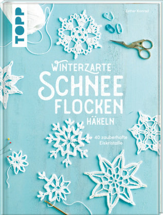 Winterzarte Schneeflocken häkeln Frech Verlag Gmbh