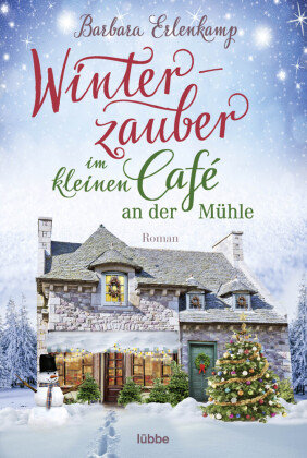 Winterzauber im kleinen Café an der Mühle Bastei Lubbe Taschenbuch