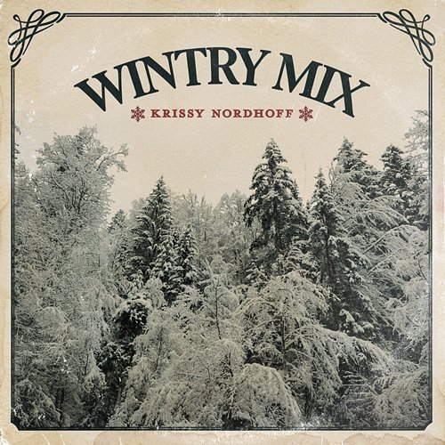 Wintry Mix Krissy Nordhoff