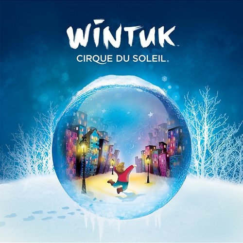 WINTUK Cirque du Soleil
