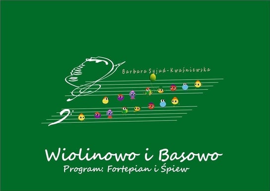 Wiolinowo i Basowo, program: Fortepian i Śpiew +CD Syjud