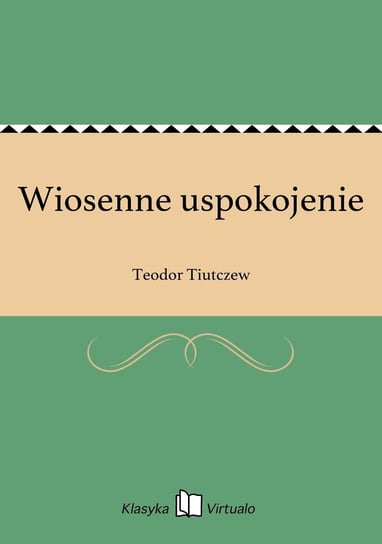 Wiosenne uspokojenie Tiutczew Teodor