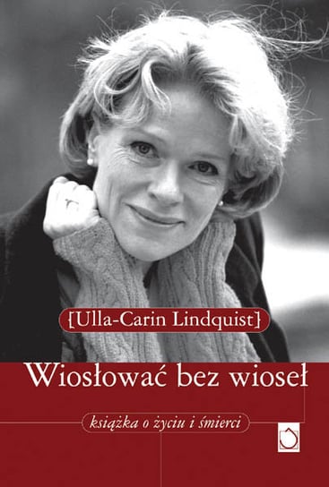 Wiosłować bez wioseł Lindquist Ulla-Carina