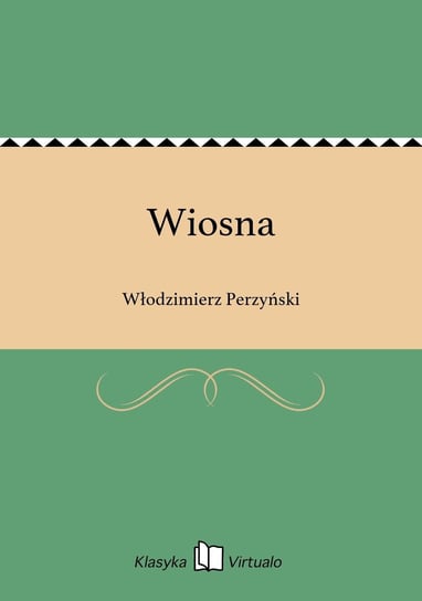 Wiosna Perzyński Włodzimierz