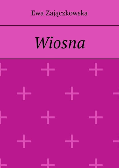 Wiosna - ebook mobi Ewa Zajączkowska