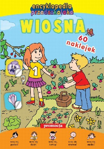 Wiosna. Encyklopedia przedszkolaka. 60 naklejek Opracowanie zbiorowe
