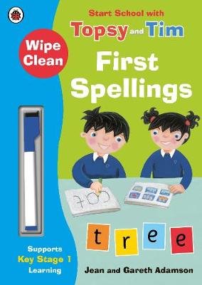 Wipe-Clean First Spellings: Start School with Topsy and Tim Adamson Jean