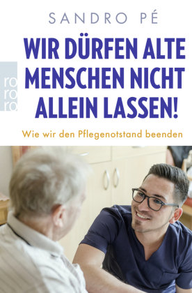 Wir dürfen alte Menschen nicht allein lassen! Rowohlt Taschenbuch