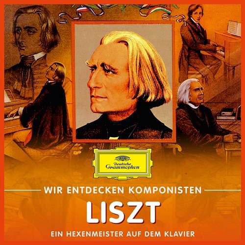 Wir entdecken Komponisten: Franz Liszt – Ein Hexenmeister auf dem Klavier Various Artists