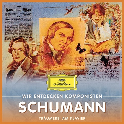 Wir Entdecken Komponisten: Robert Schumann – Träumerei am Klavier Various Artists