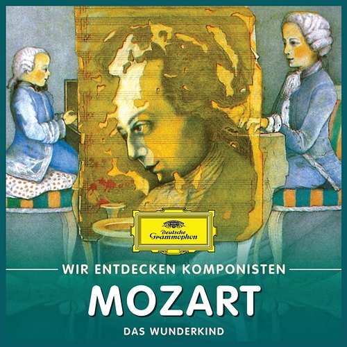 Wir entdecken Komponisten: Wolfgang Amadeus Mozart – Das Wunderkind Will Quadflieg
