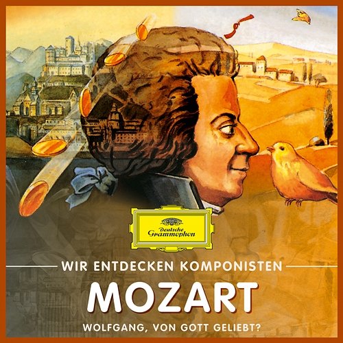 Wir entdecken Komponisten: Wolfgang Amadeus Mozart – Wolfgang, von Gott geliebt? Will Quadflieg