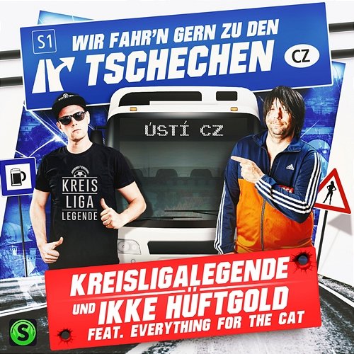 Wir fahr'n gern zu den Tschechen Kreisligalegende, Ikke Hüftgold feat. Everything for the Cat