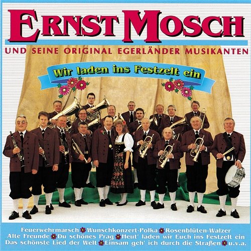 Wir Laden Ins Festzelt Ein Ernst Mosch und seine Original Egerländer Musikanten