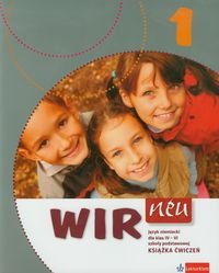 Wir neu 1. Język niemiecki. Książka ćwiczeń. Klasa 4-6. Szkoła podstawowa Motta Giorgio