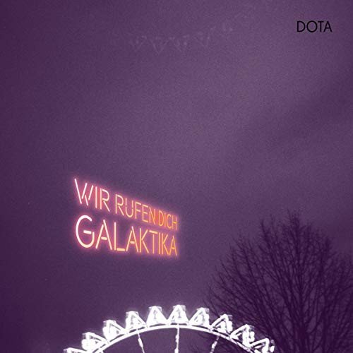 Wir rufen dich, Galaktika Dota