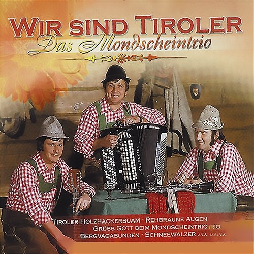 Wir sind Tiroler Mondscheintrio